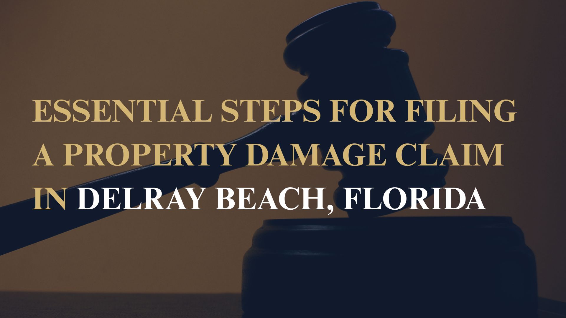 Essential Steps for Filing a Property Damage Claim in Delray Beach, Florida