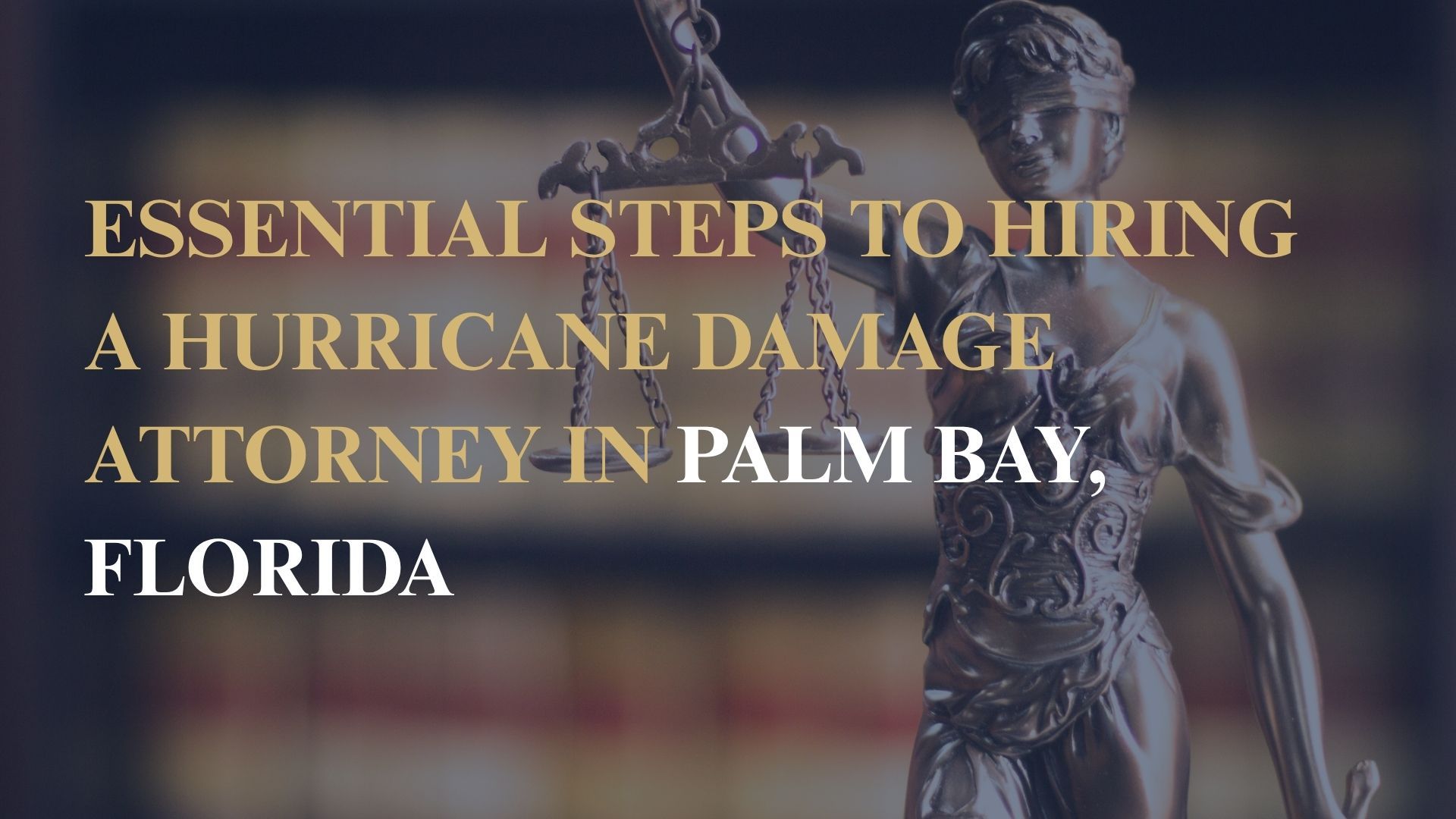 Essential Steps to Hiring a Hurricane Damage Attorney in Palm Bay, Florida