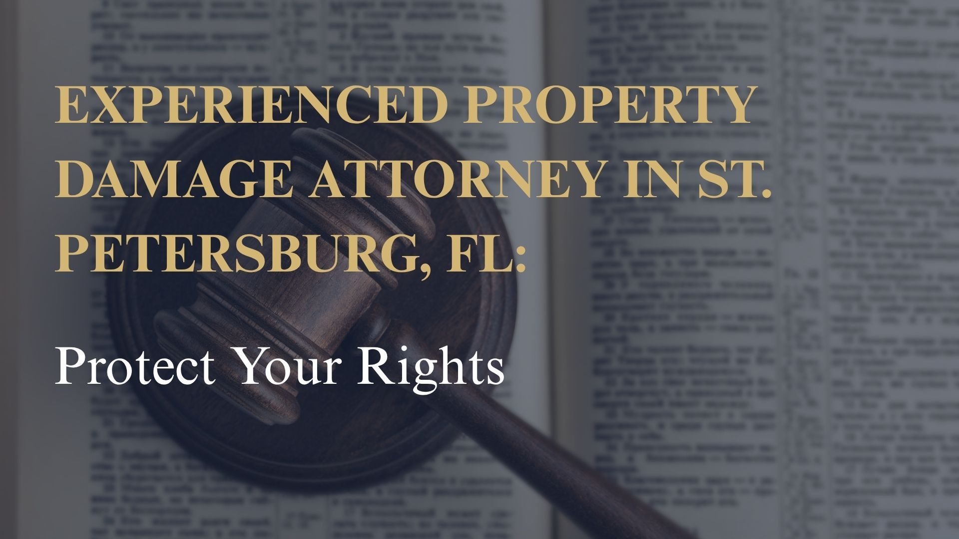 Experienced Property Damage Attorney in St. Petersburg, FL – Protect Your Rights