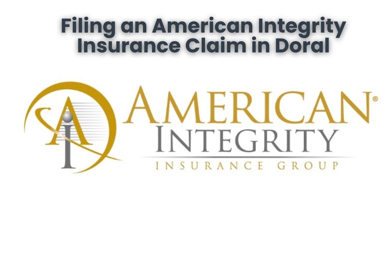 Filing an American Integrity Insurance Claim in Doral