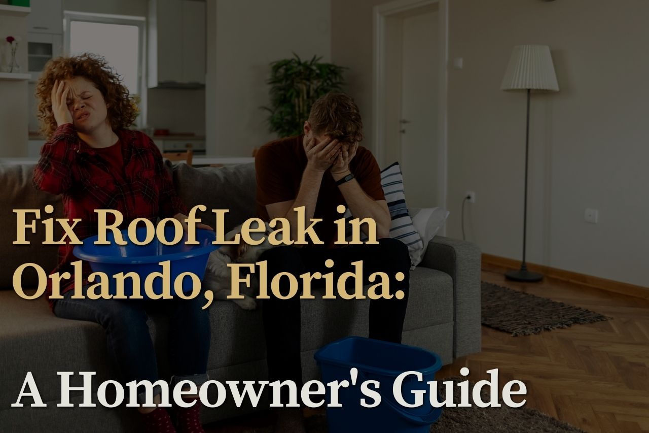Fix Roof Leak in Orlando, Florida: A Homeowner’s Legal & Practical Guide