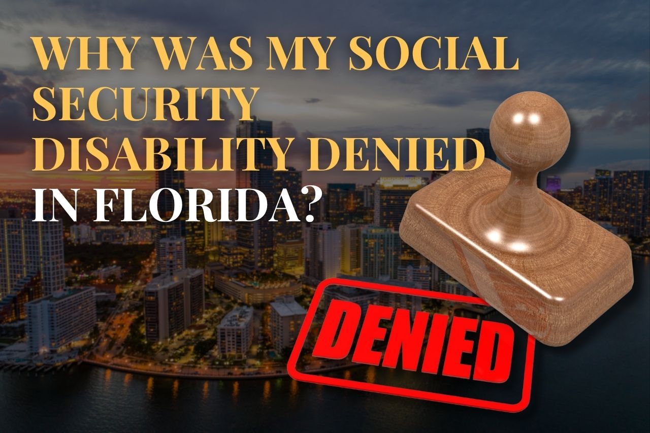 Why Was My Social Security Disability Denied in Florida?