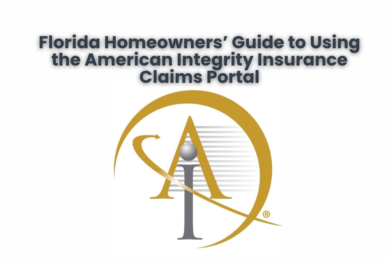 Florida Homeowners’ Guide to Using the American Integrity Insurance Claims Portal
