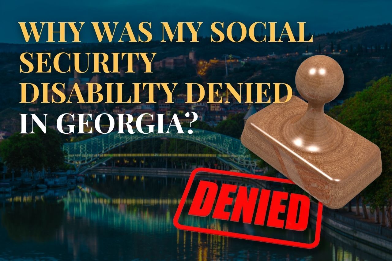 Why Was My Social Security Disability Denied in Georgia?