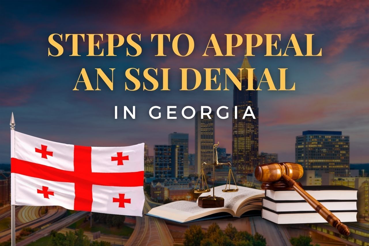 Steps to Appeal an SSI Denial in Georgia