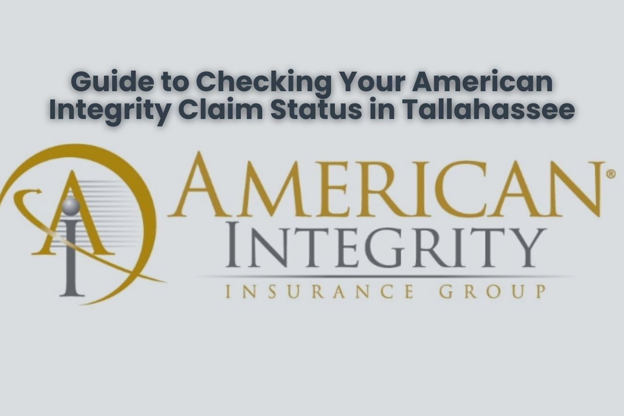 Guide to Checking Your American Integrity Claim Status in Tallahassee