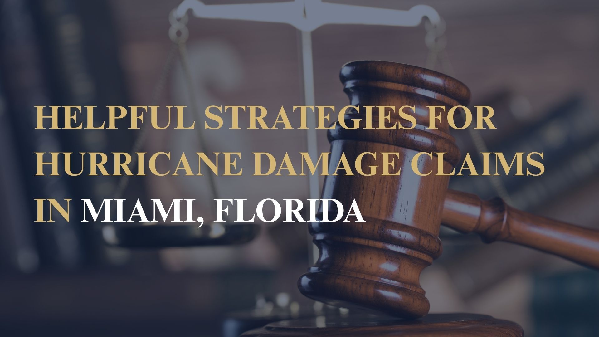 Helpful Strategies for Hurricane Damage Claims in Miami, Florida