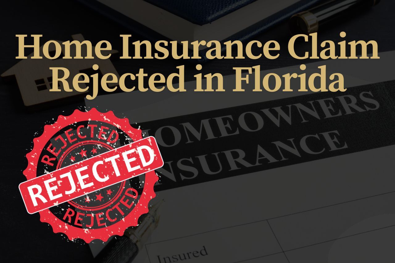 Home Insurance Claim Rejected in Florida? Here's How to Appeal and Win