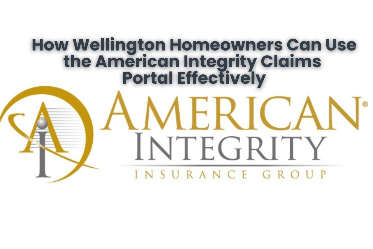How Wellington Homeowners Can Use the American Integrity Claims Portal Effectively