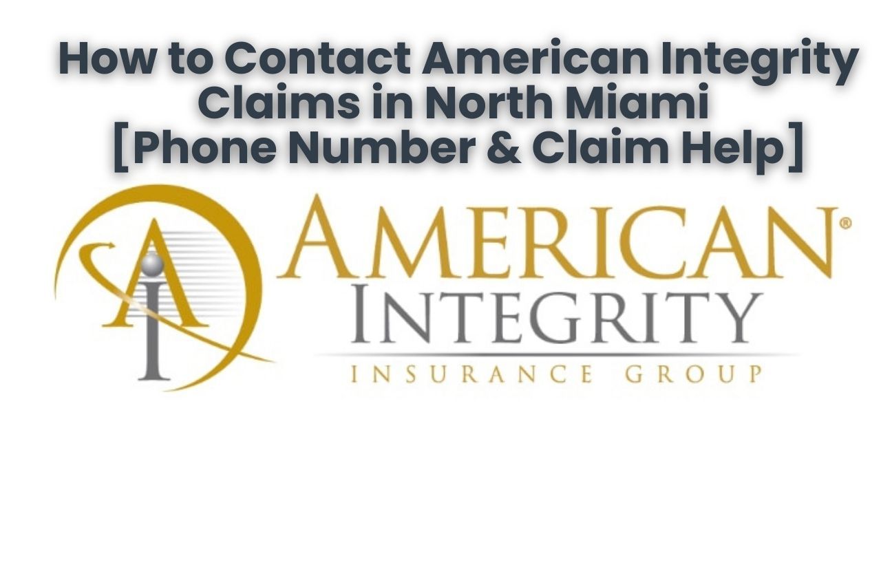 How to Contact American Integrity Claims in North Miami [Phone Number & Claim Help]