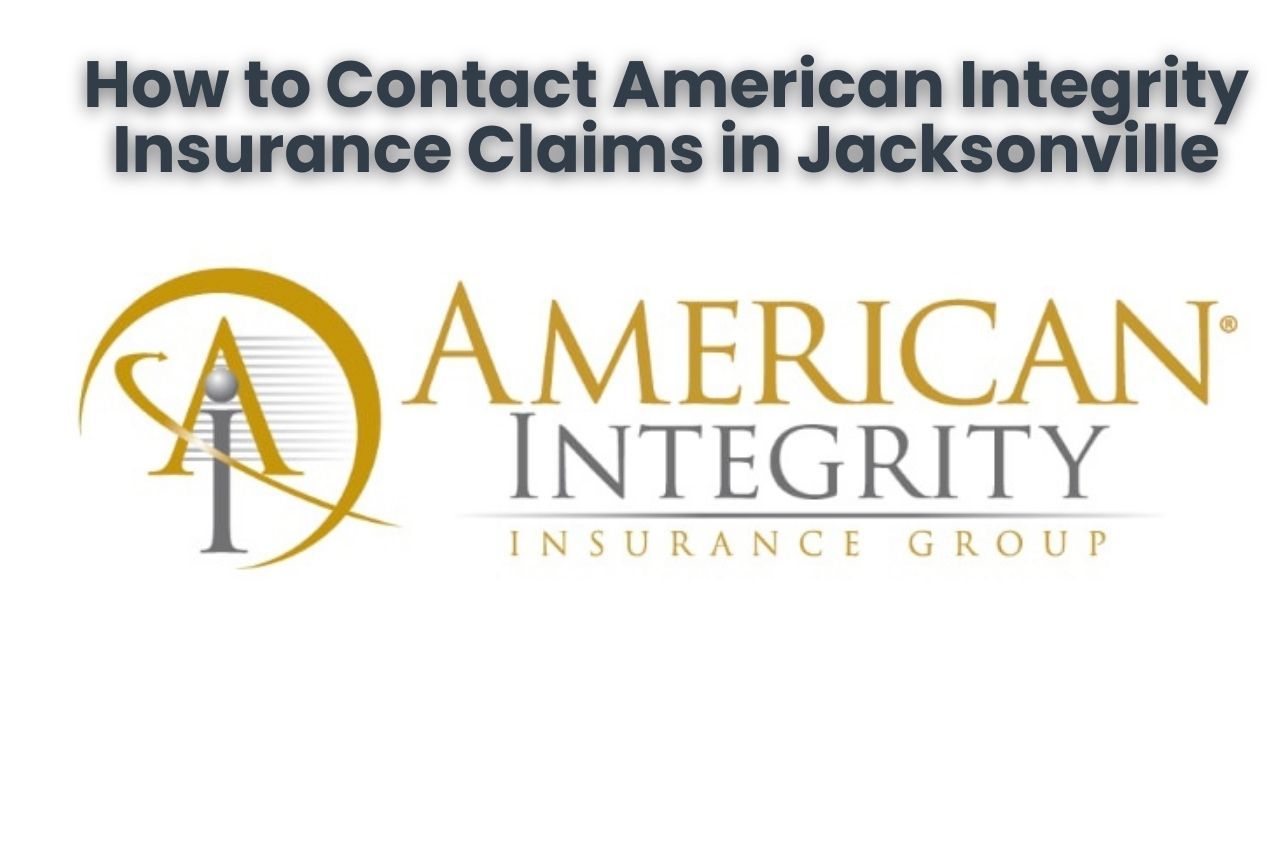 How to Contact American Integrity Insurance Claims in Jacksonville