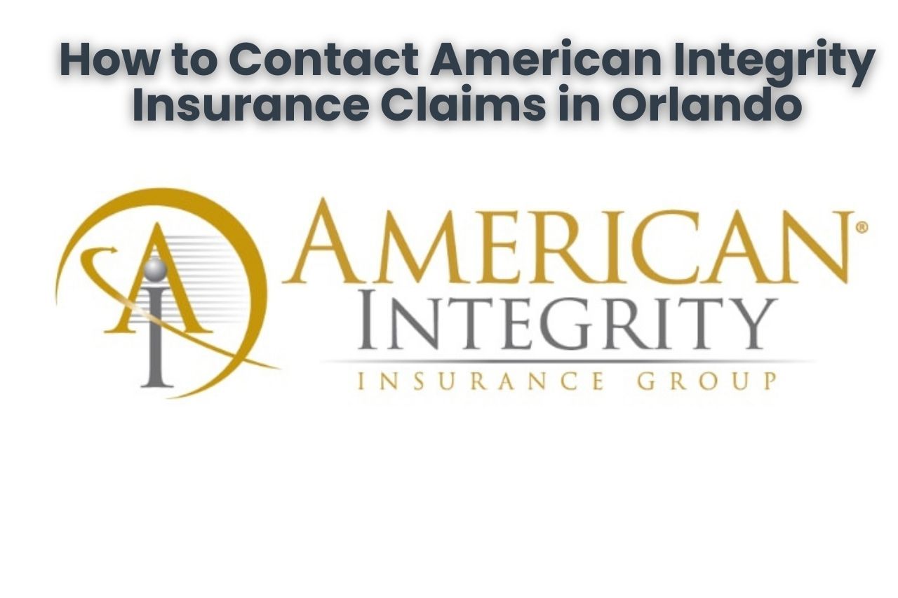 How to Contact American Integrity Insurance Claims in Orlando
