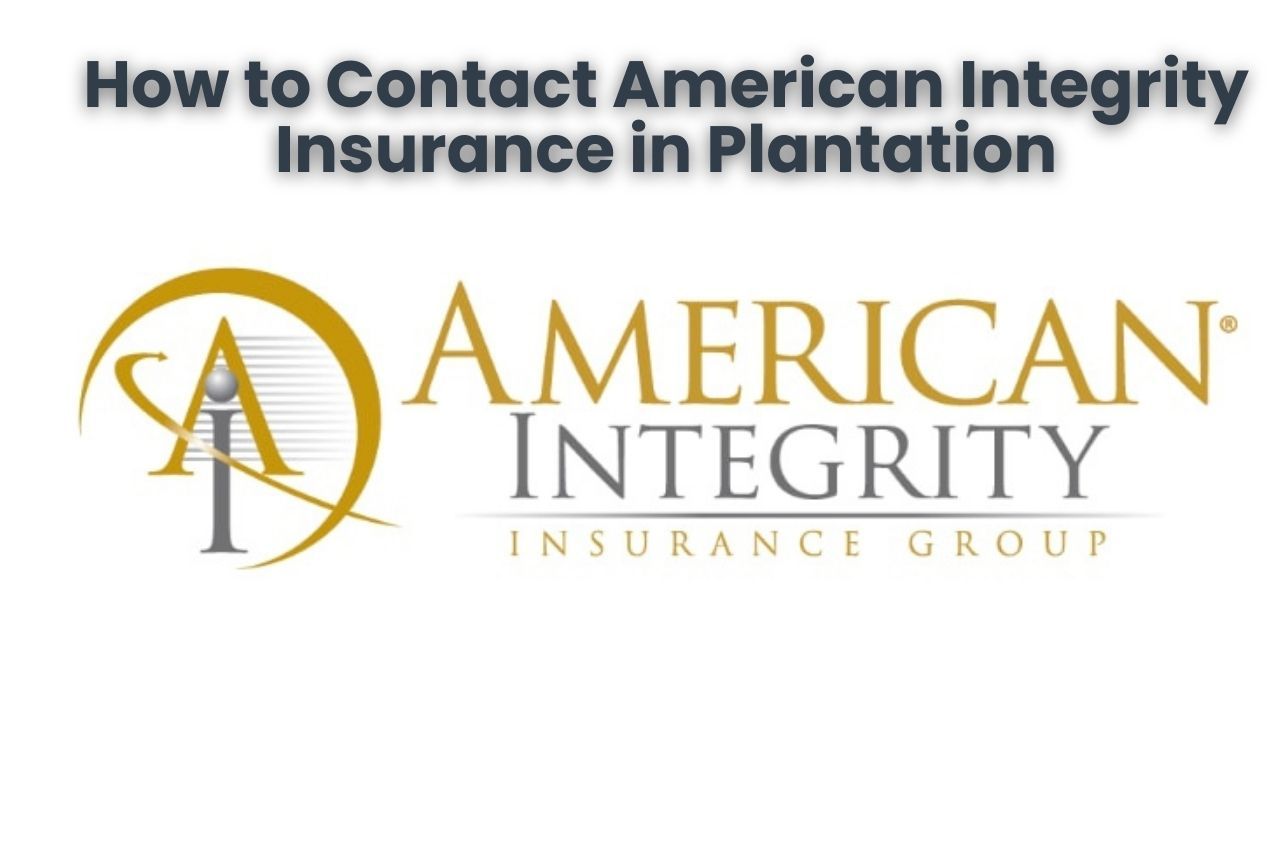 How to Contact American Integrity Insurance in Plantation