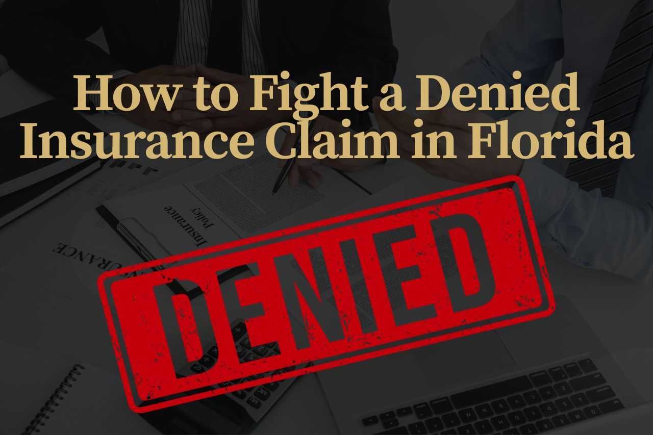 How to Fight a Denied Insurance Claim in Florida: A Step-by-Step Guide