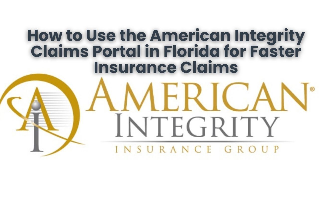 How to Use the American Integrity Claims Portal in Florida for Faster Insurance Claims