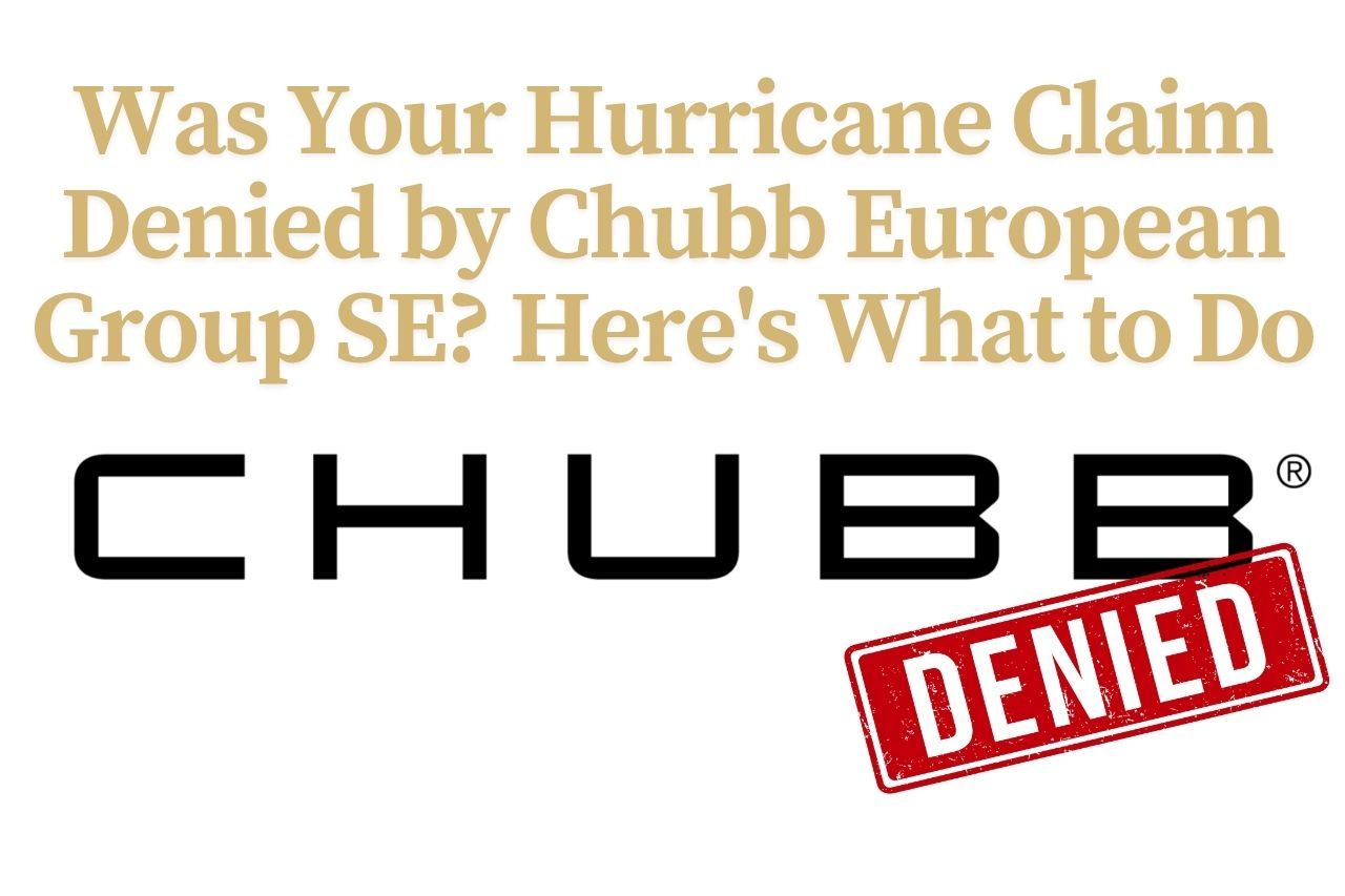 Was Your Hurricane Claim Denied by Chubb European Group SE? Here's What to Do