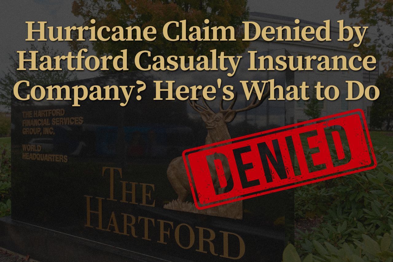 Hurricane Claim Denied by Hartford Casualty Insurance Company? Here's What to Do
