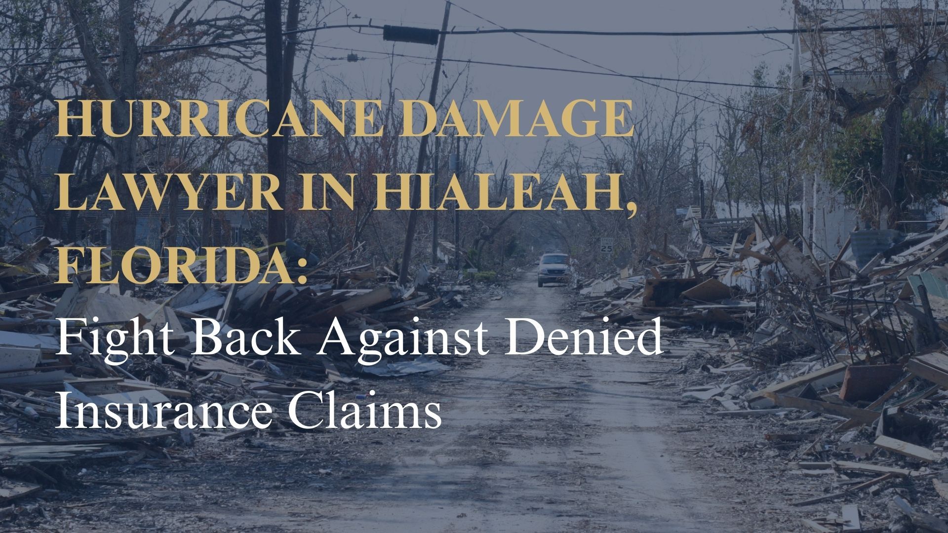 Hurricane Damage Lawyer in Hialeah, Florida Protecting Your Rights After the Storm