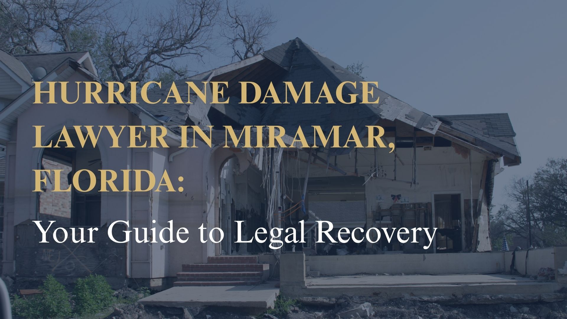 Hurricane Damage Lawyer in Miramar, Florida Your Guide to Legal Recovery