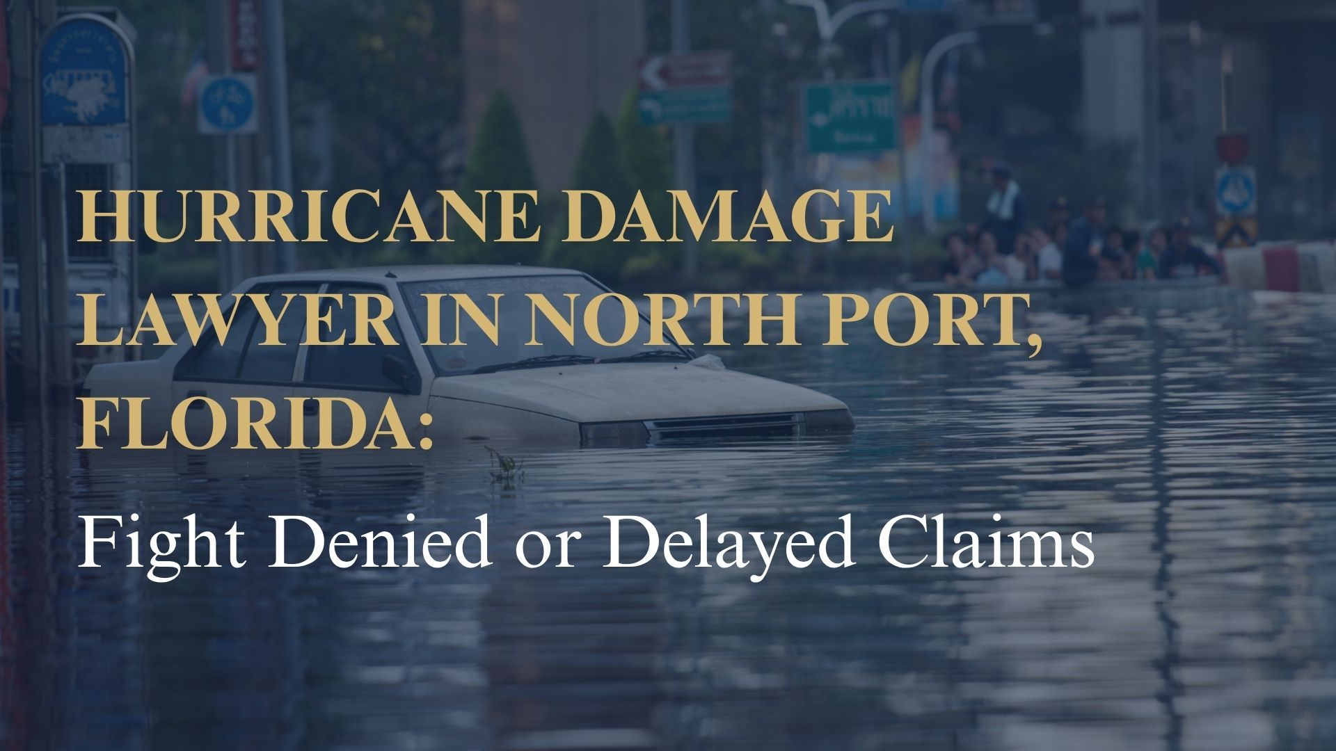 Hurricane Damage Lawyer in North Port, Florida Fight Denied or Delayed Claims