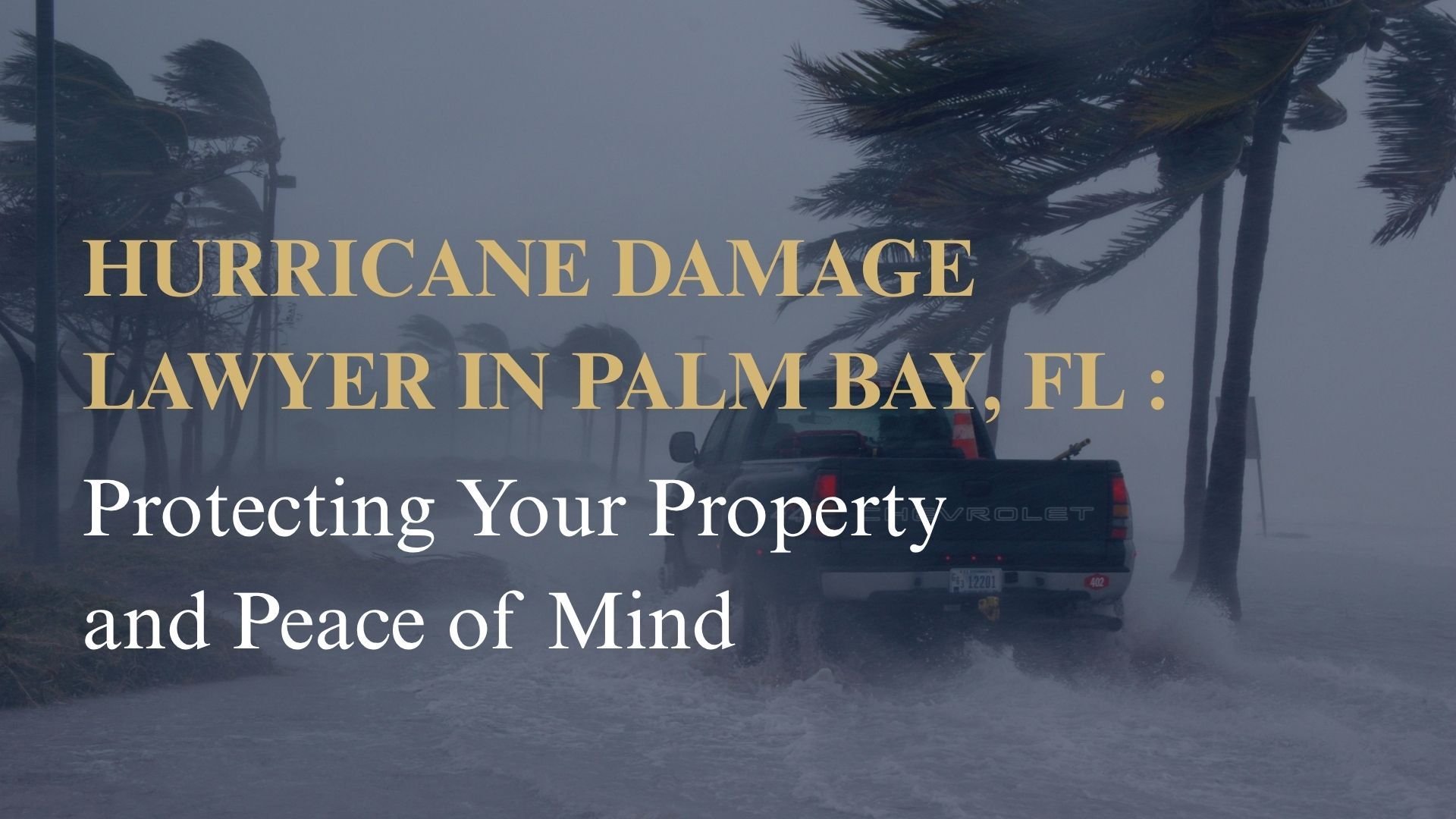 Hurricane Damage Lawyer in Palm Bay, FL – Protecting Your Property and Peace of Mind