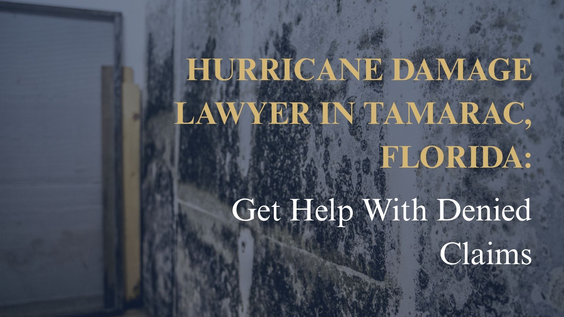 Hurricane Damage Lawyer in Tamarac, Florida: Get Help With Denied Claims