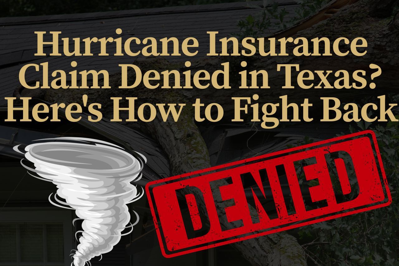 Hurricane Insurance Claim Denied in Texas? Here's How to Fight Back