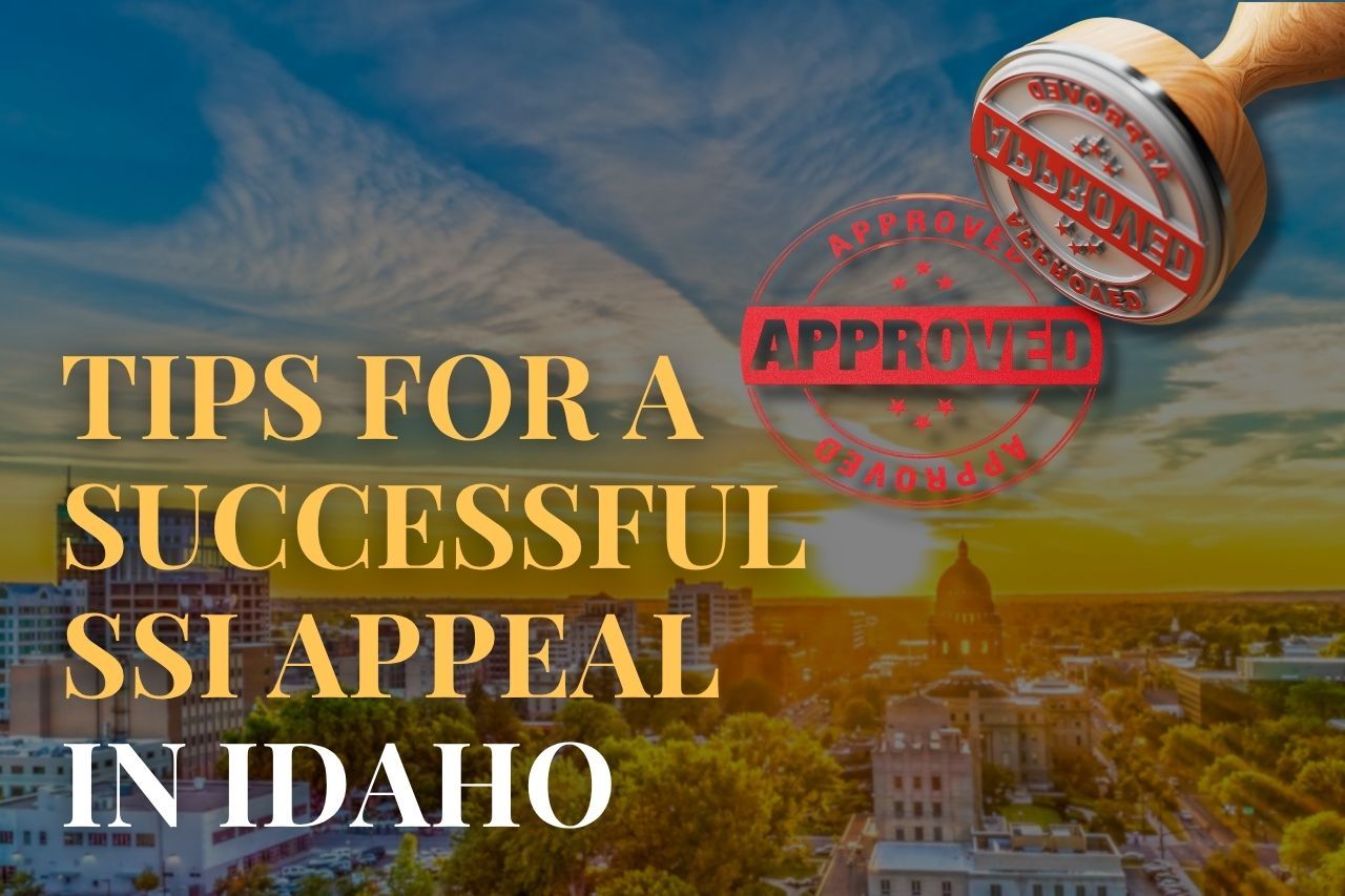 Tips for a Successful SSI Appeal in Idaho
