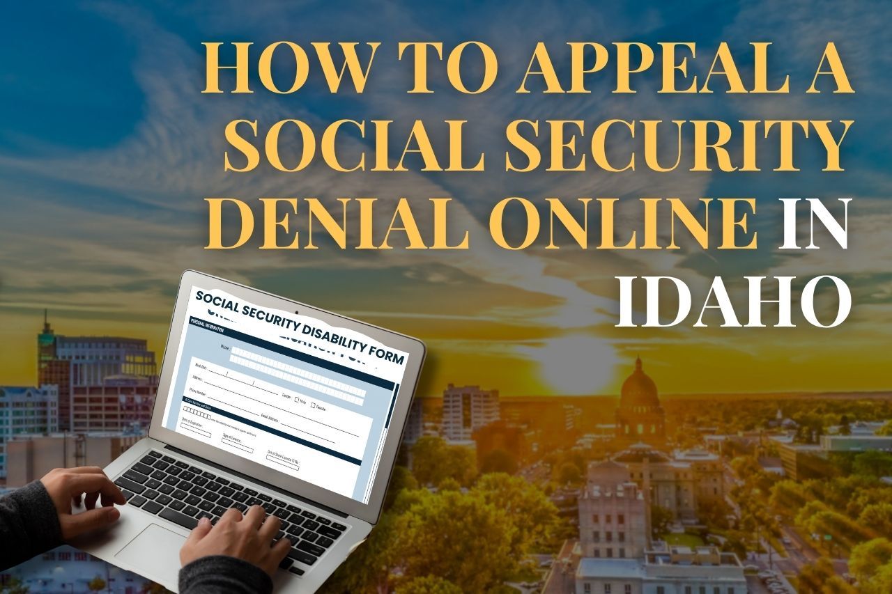 How to Appeal a Social Security Denial Online in Idaho