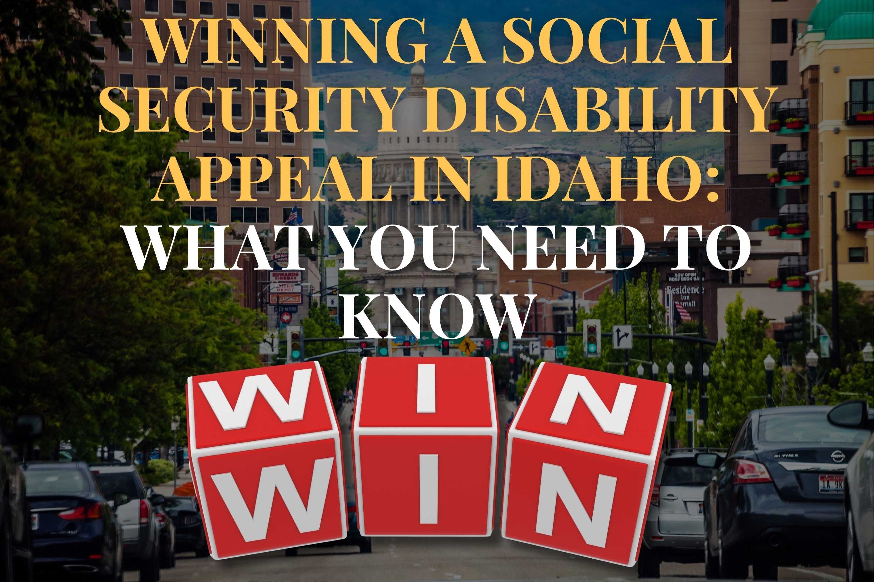 Winning a Social Security Disability Appeal in Idaho: What You Need to Know