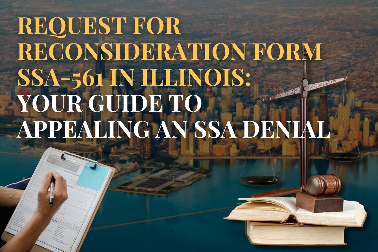 Request for Reconsideration Form SSA-561 in Illinois: Your Guide to Appealing an SSA Denial