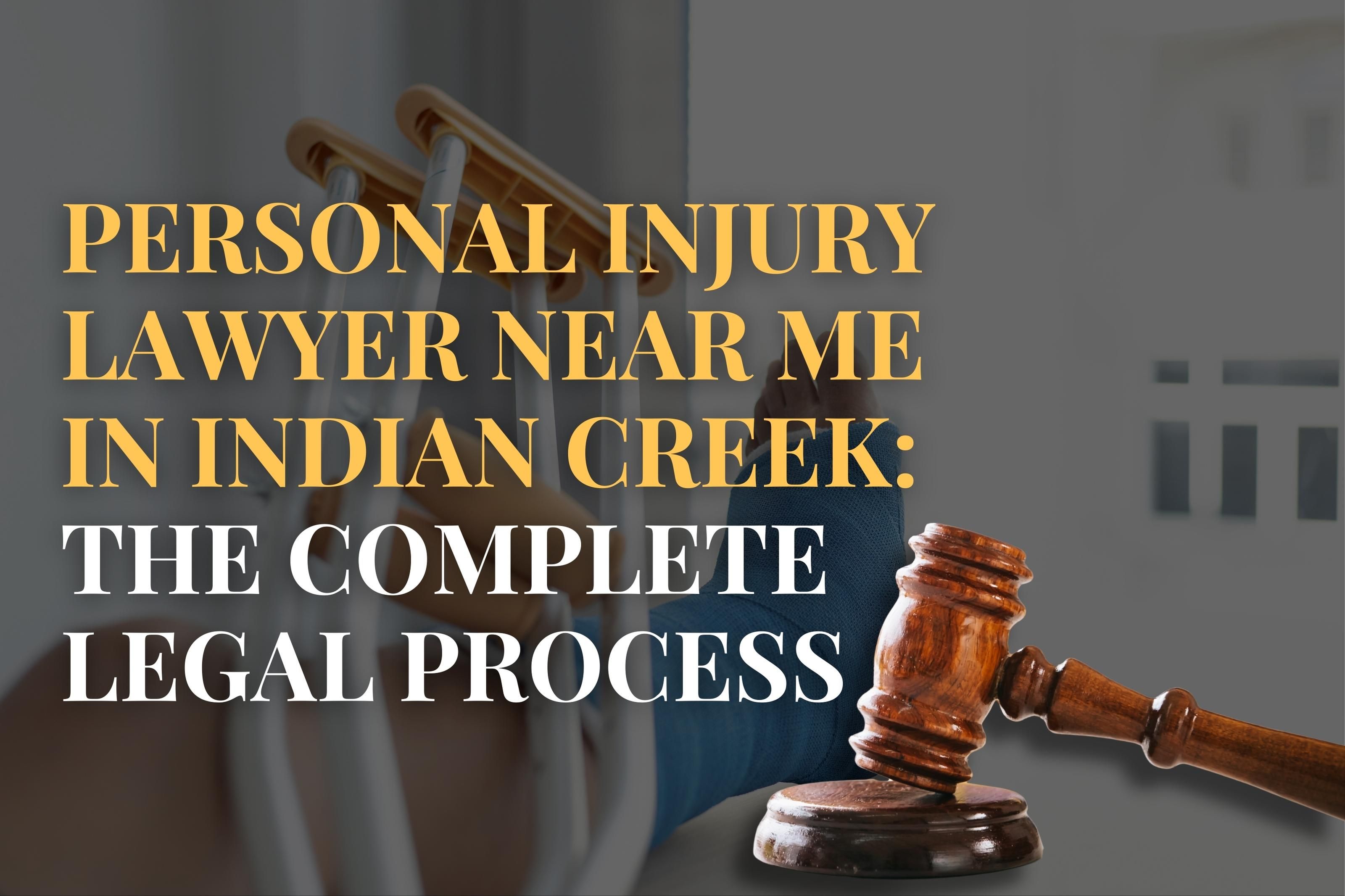 Personal Injury Lawyer Near Me in Indian Creek: The Complete Legal Process