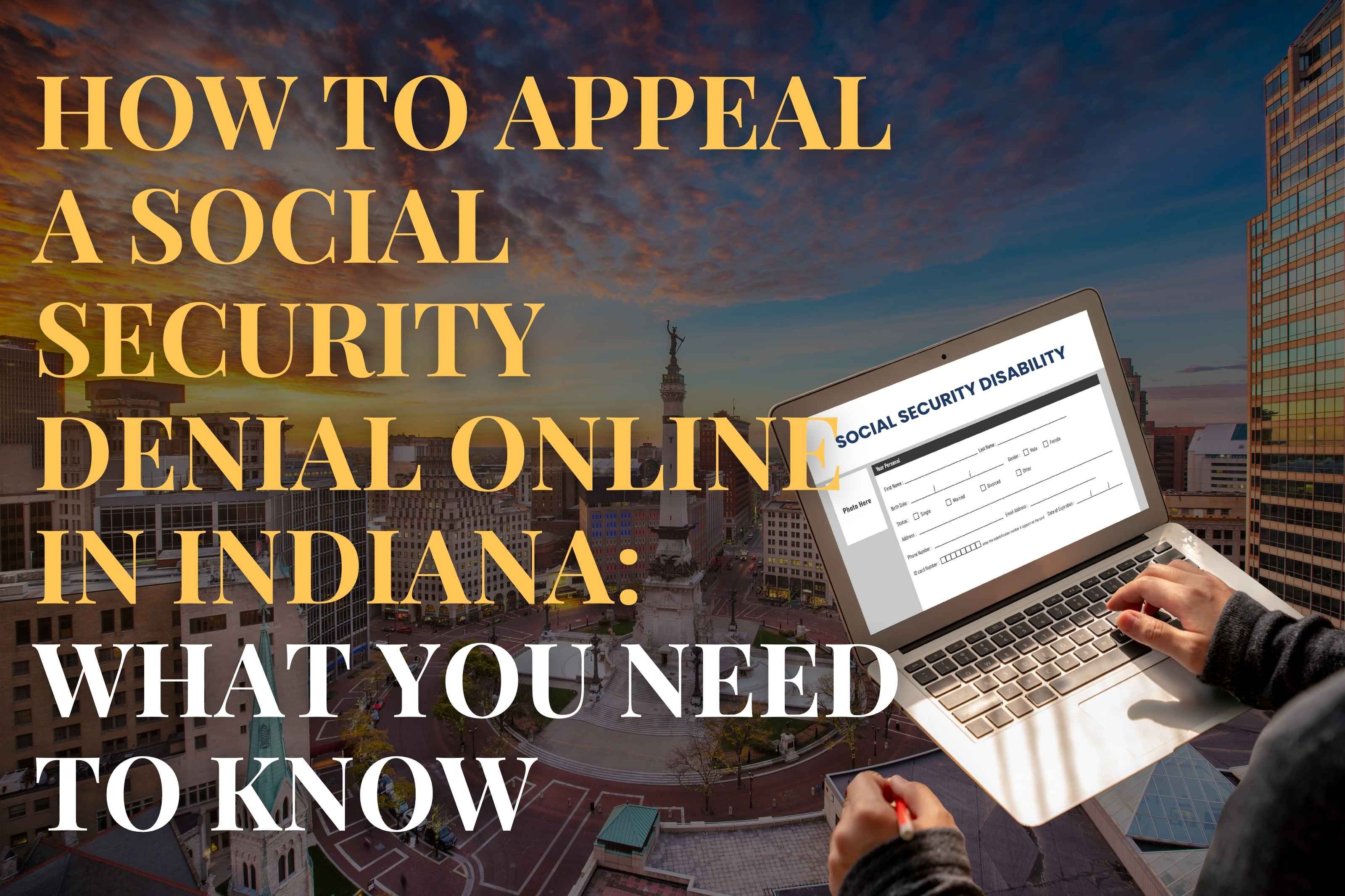 How to Appeal a Social Security Denial Online in Indiana: What You Need to Know