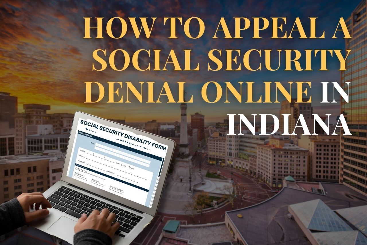 Appeal Social Security Denial Online in Indiana: A Complete Guide