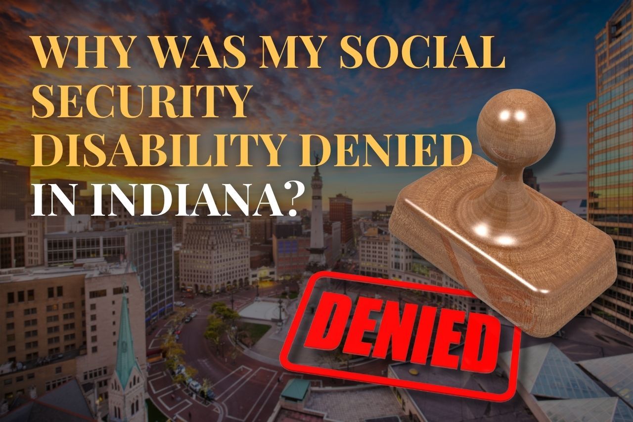 Why Was My Social Security Disability Denied in Indiana?