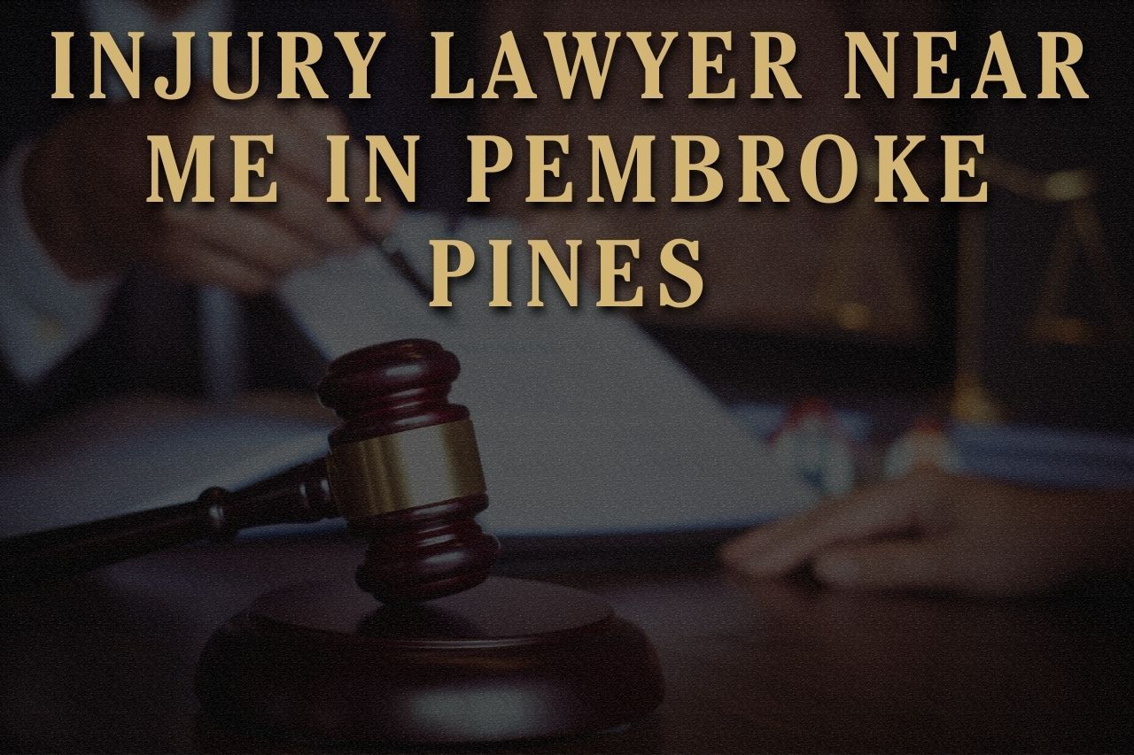 Injury Lawyer Near Me in Pembroke Pines