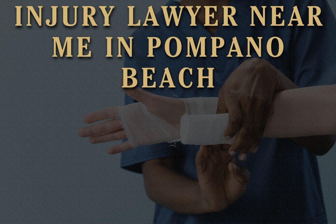 Injury Lawyer Near Me in Pompano Beach
