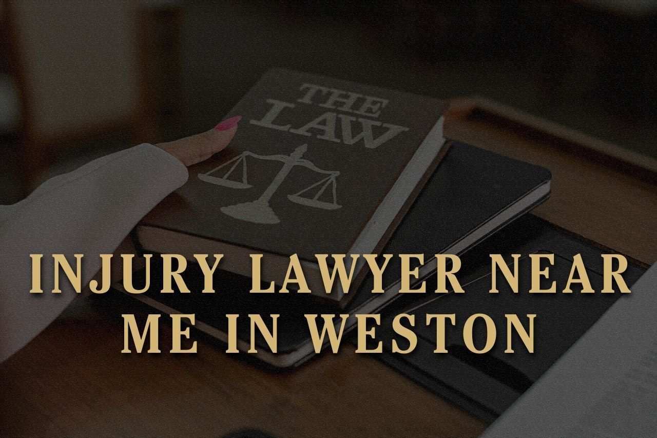 Injury Lawyer Near Me in Weston