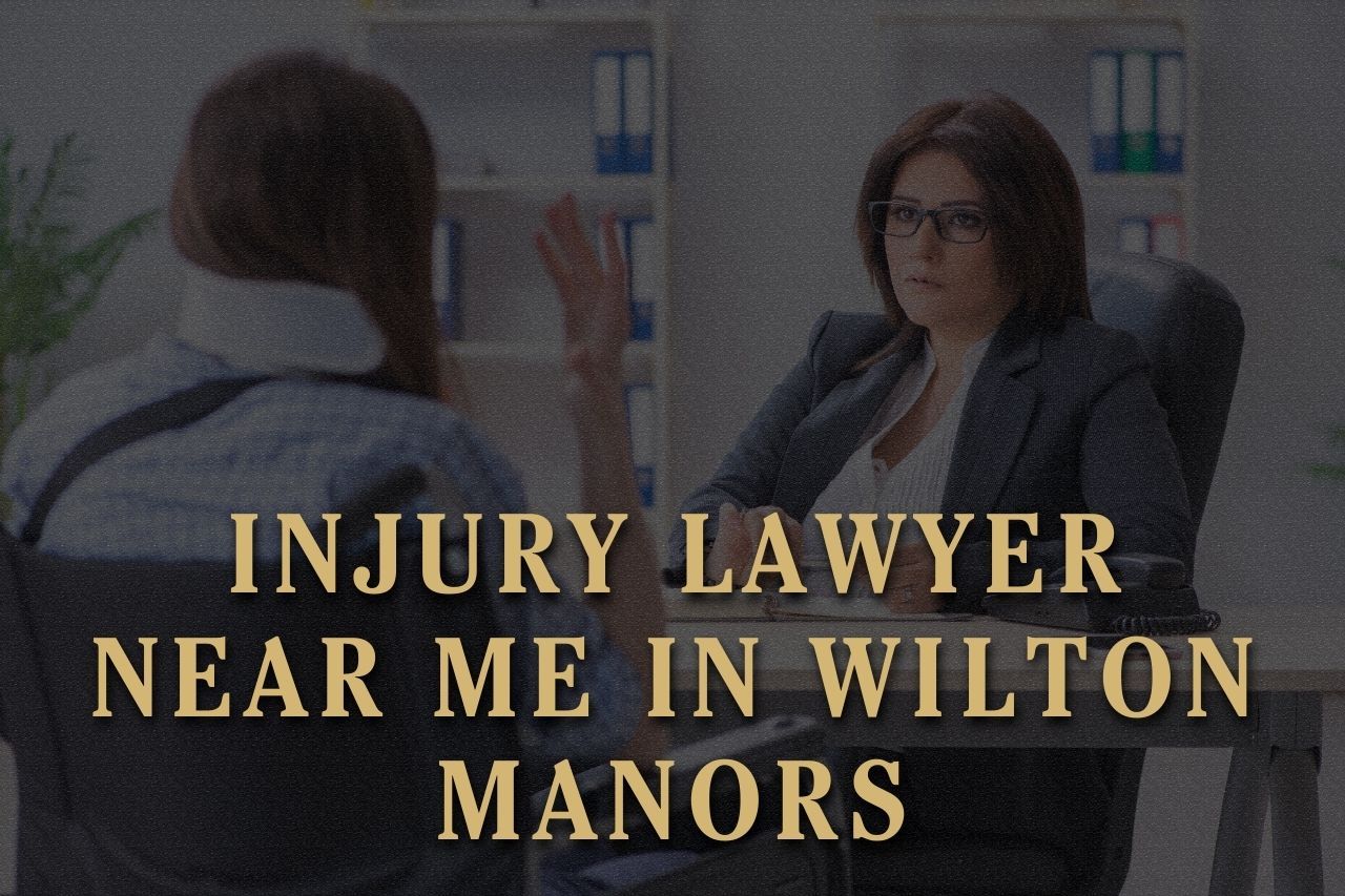 Injury Lawyer Near Me in Wilton Manors