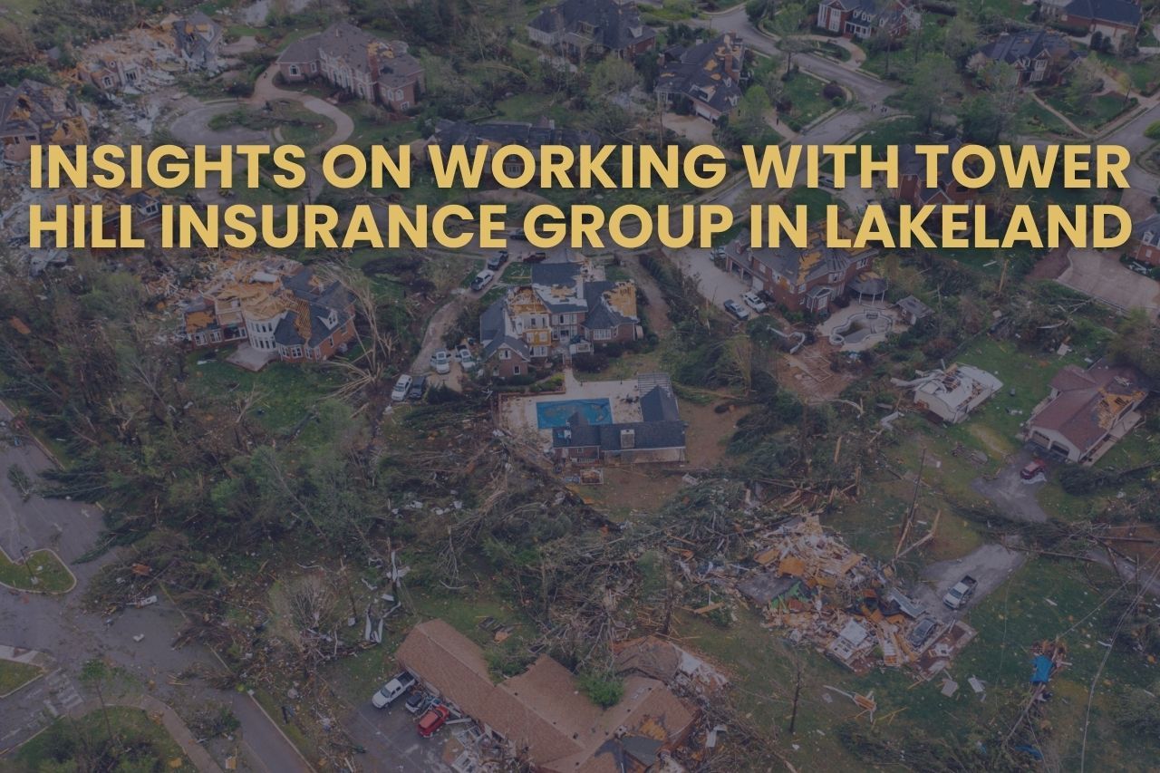 Insights on Working With Tower Hill Insurance Group in Lakeland
