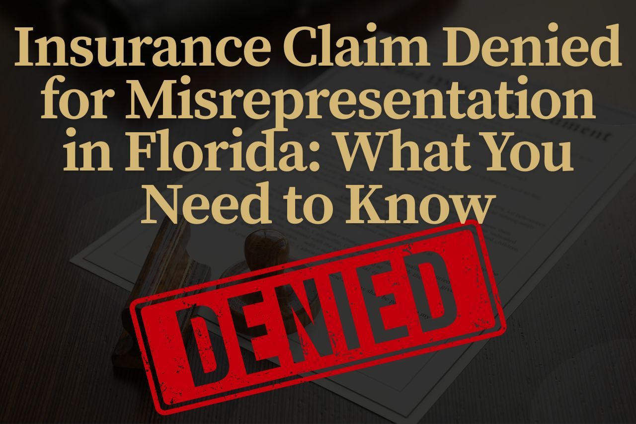Insurance Claim Denied for Misrepresentation in Florida: What You Need to Know