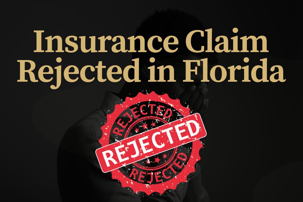 Insurance Claim Rejected in Florida? Here's How to Get Help and Fight Back