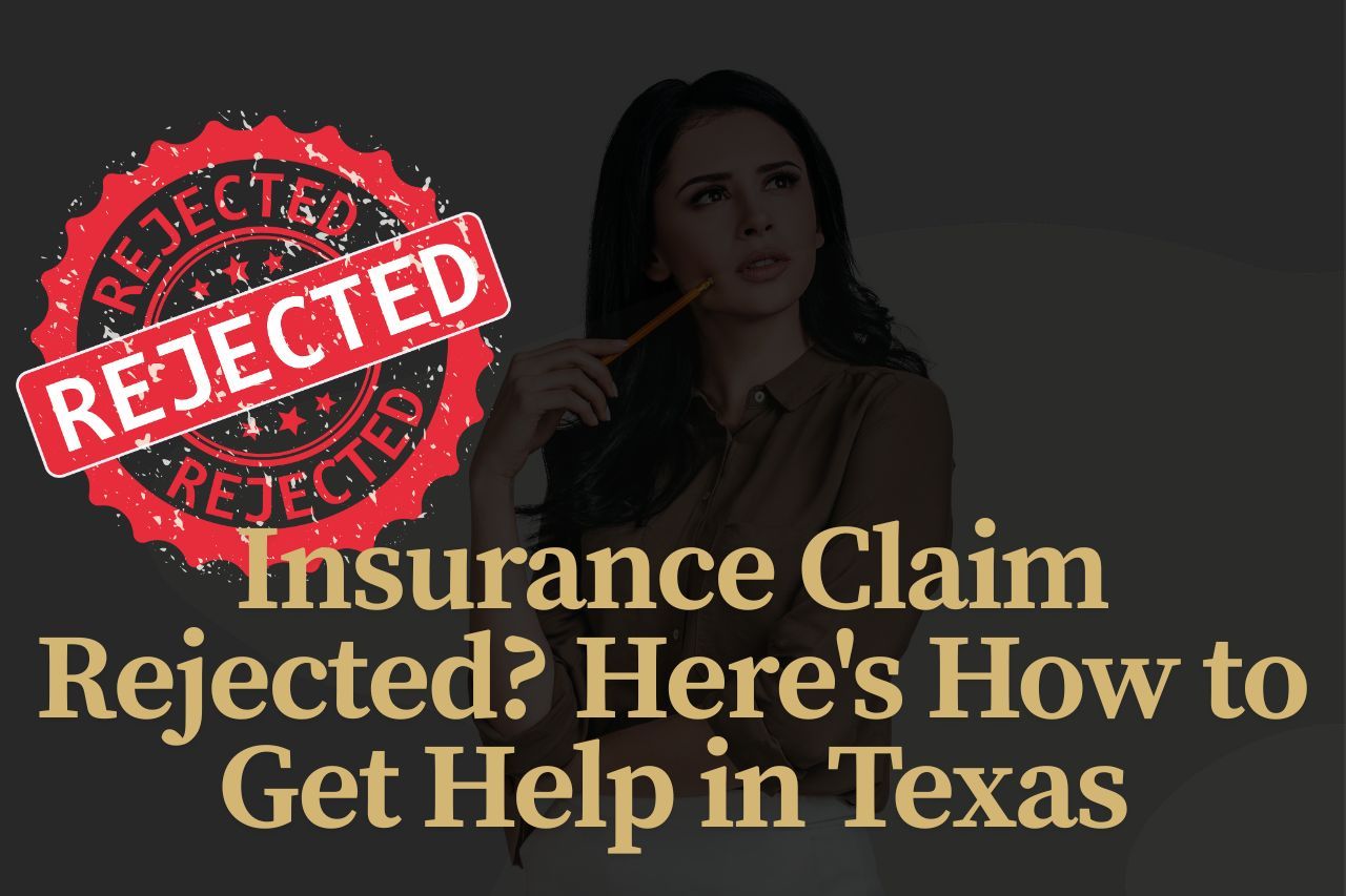 Insurance Claim Rejected? Here's How to Get Help in Texas