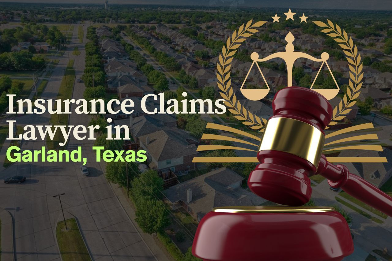 Garland Insurance Claims Lawyers: Get Help Navigating Denied or Delayed Claims