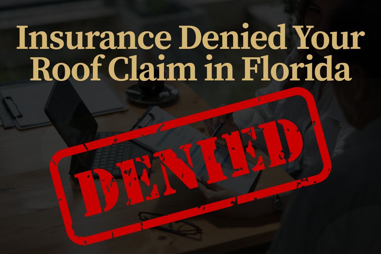 Insurance Denied Your Roof Claim in Florida? Here's What to Do Next