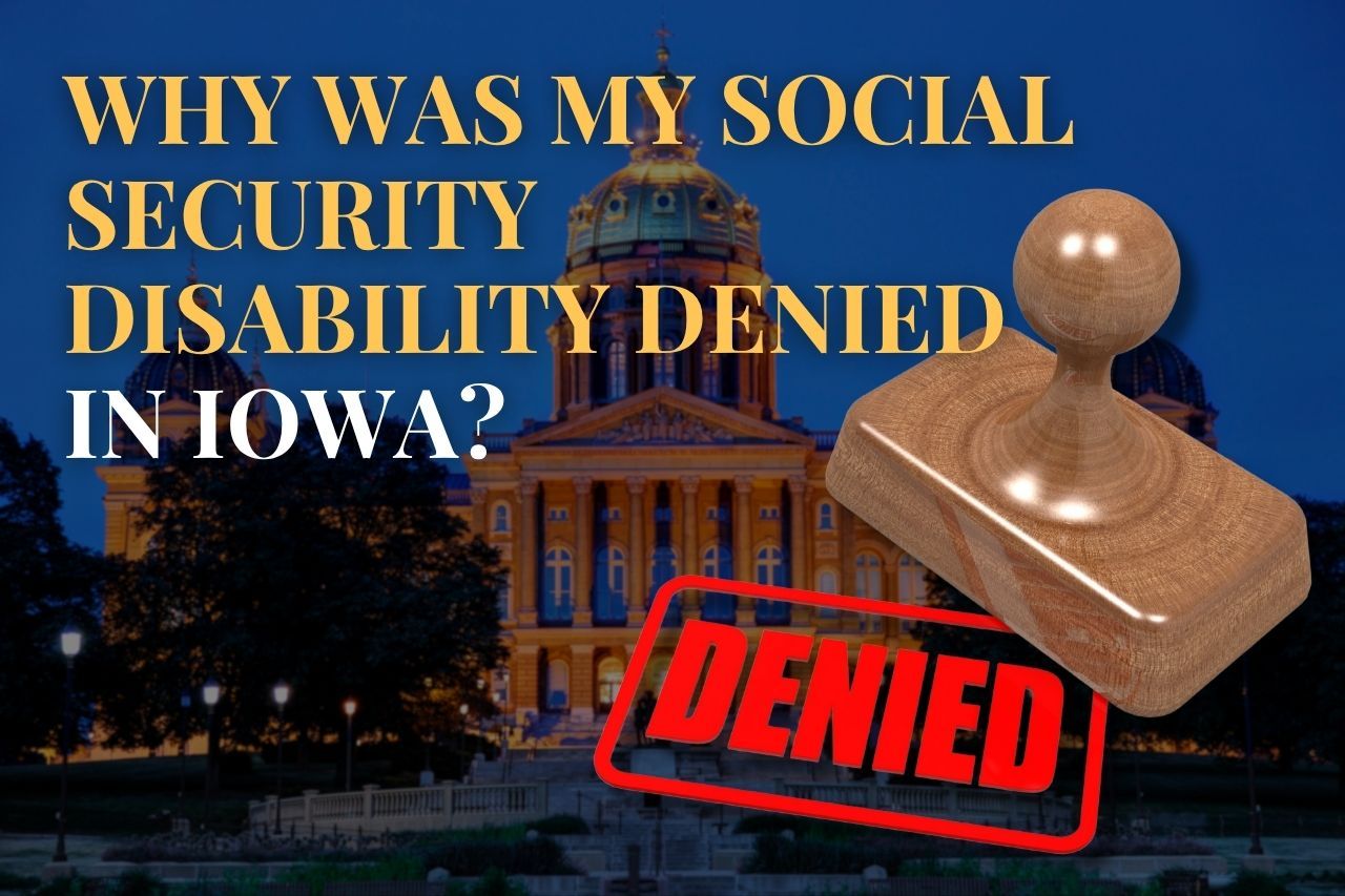 Why Was My Social Security Disability Denied in Iowa?