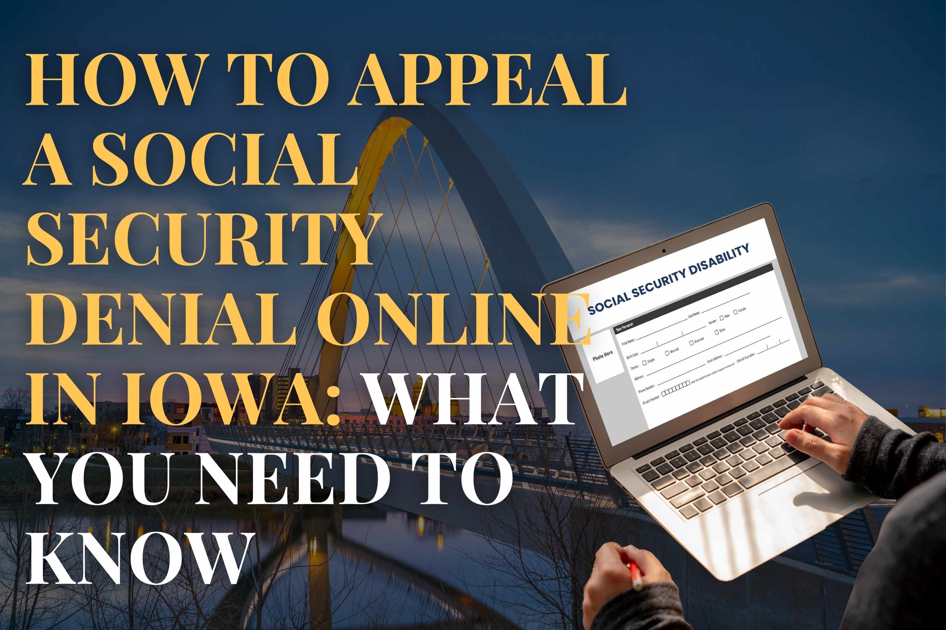 How to Appeal a Social Security Denial Online in IOWA: What You Need to Know