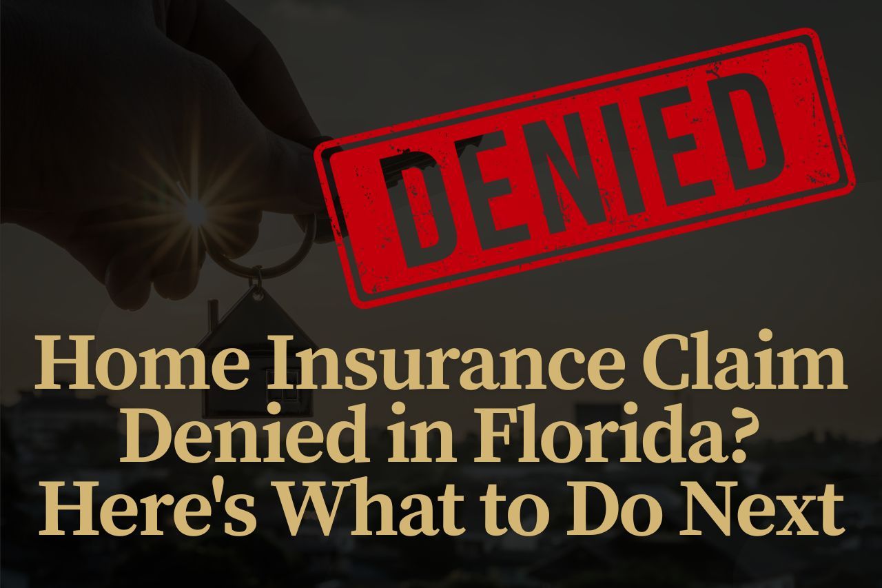 Home Insurance Claim Denied in Florida? Here's What to Do Next