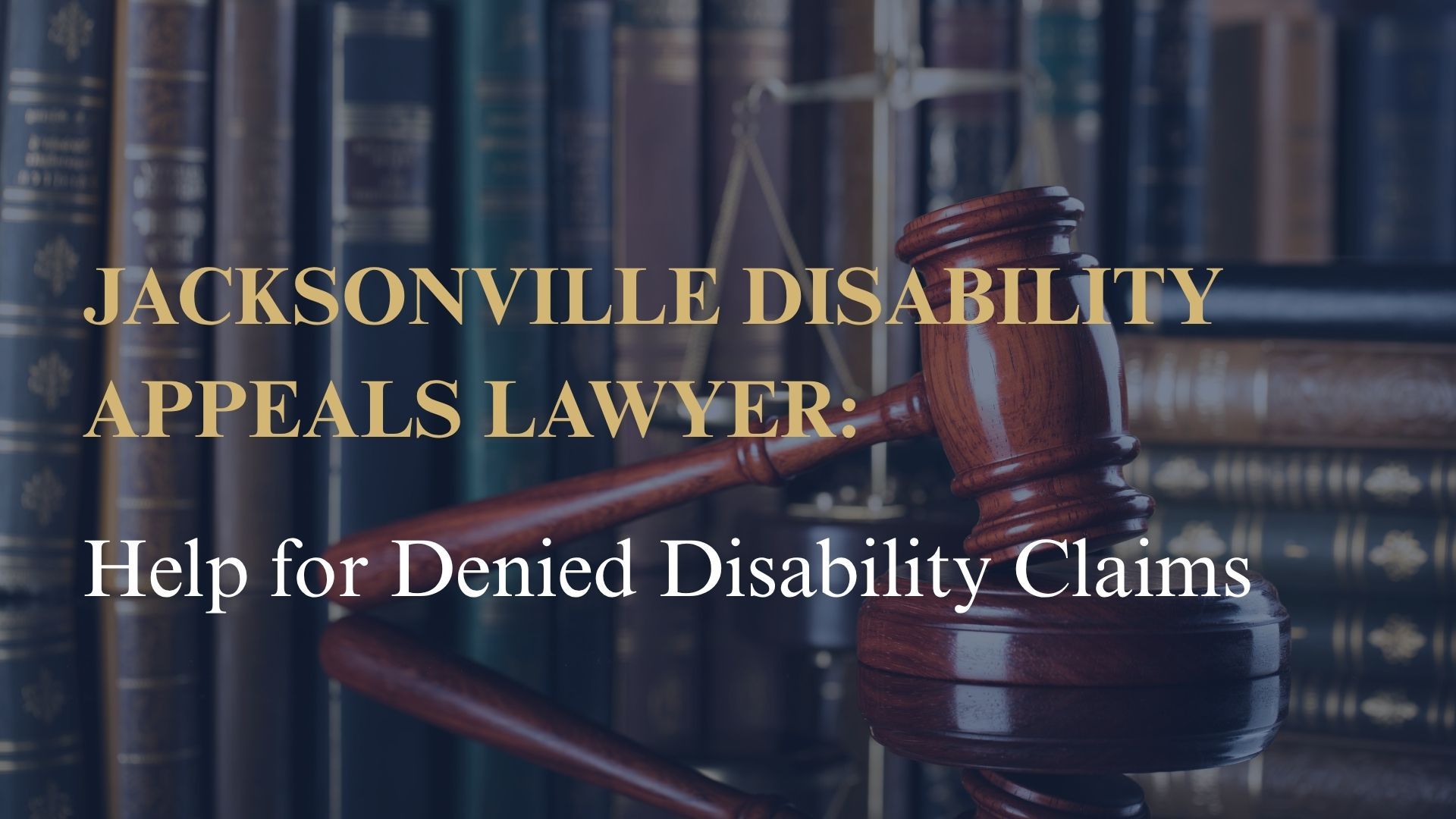 Jacksonville Disability Appeals Lawyer: Help for Denied Disability Claims