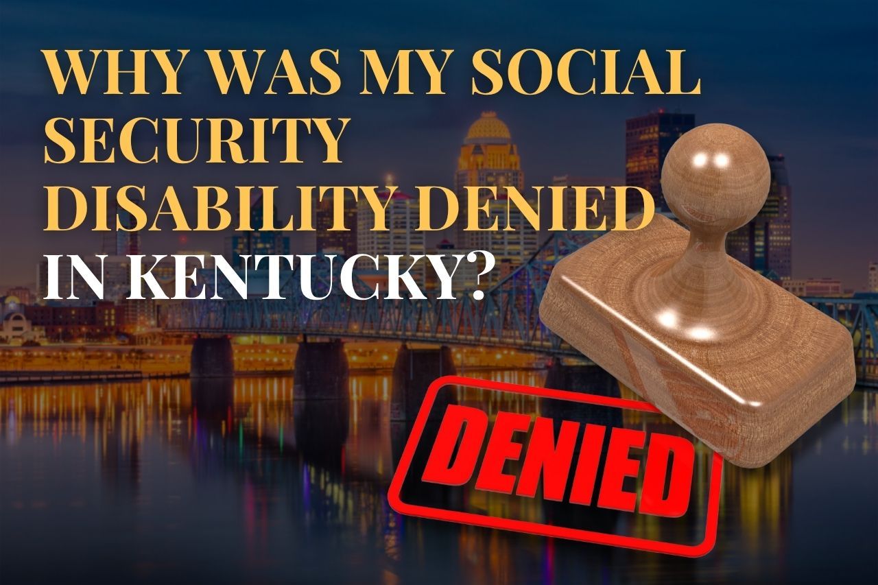 Why Was My Social Security Disability Denied in Kentucky?